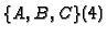 $\{A, B, C\} (4)$