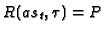 $R(as_t,\tau) = P$