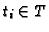 $t_i \in T$